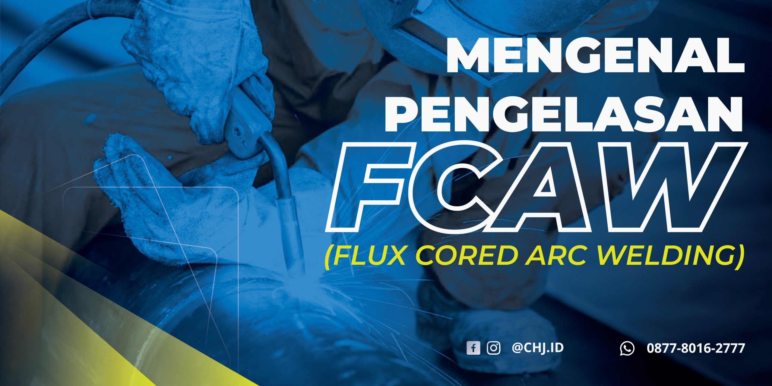 Mengenal Pengelasan FCAW ( Flux Cored Arc Welding )
